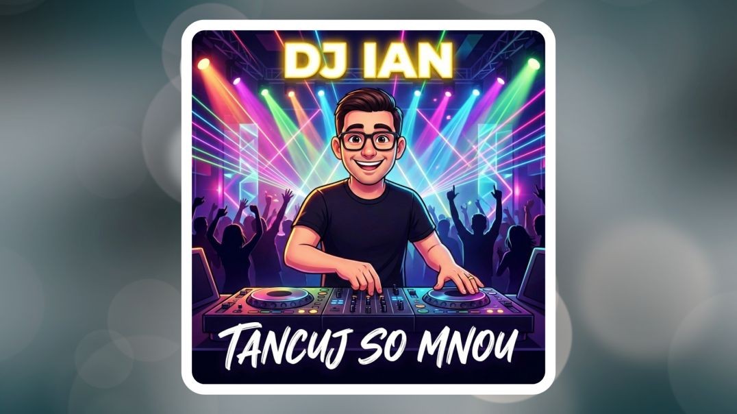DJ Ian – Tancuj so mnou