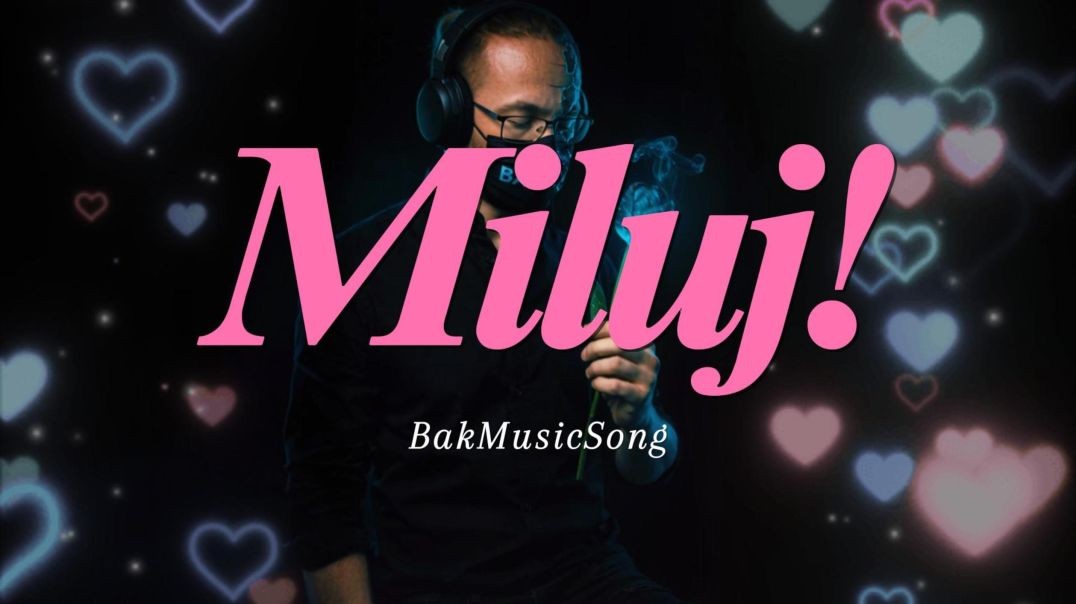 BakMusicSong - Miluj!